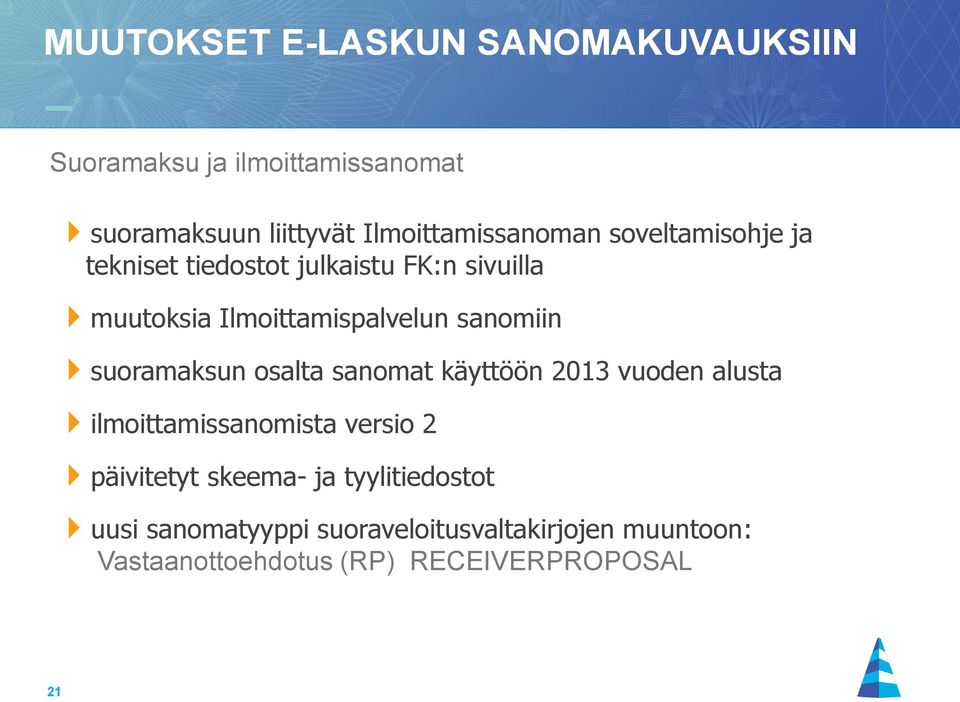 Ilmoittamispalvelun sanomiin suoramaksun osalta sanomat käyttöön 2013 vuoden alusta ilmoittamissanomista