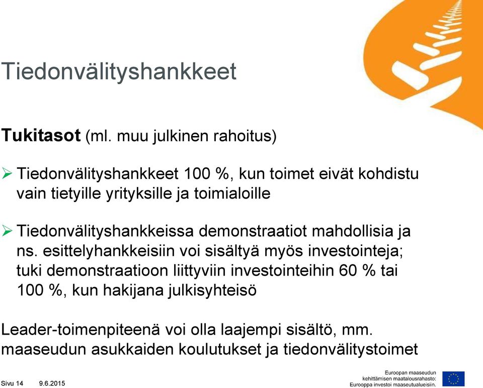 Tiedonvälityshankkeissa demonstraatiot mahdollisia ja ns.