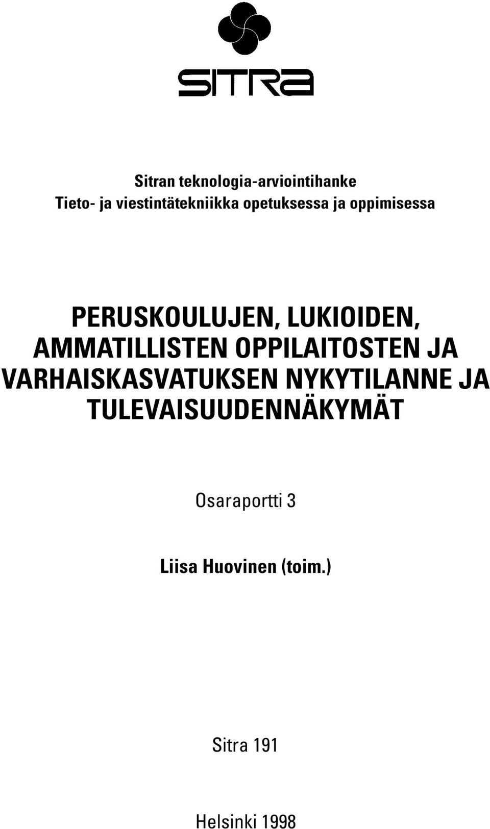 AMMATILLISTEN OPPILAITOSTEN JA VARHAISKASVATUKSEN NYKYTILANNE JA