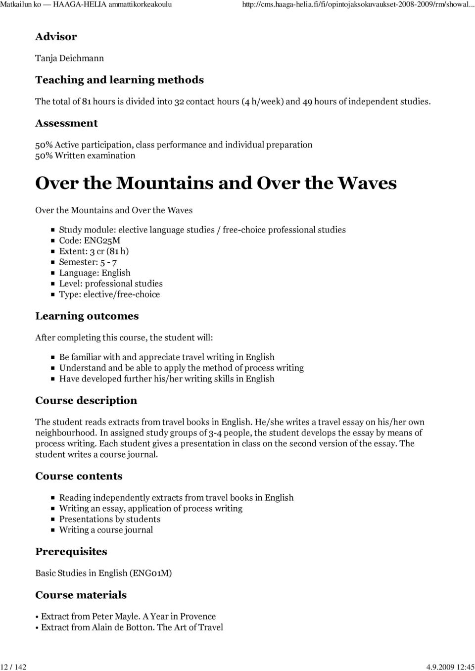 elective language studies / free-choice professional studies Code: ENG25M Extent: 3 cr (81 h) Semester: 5-7 Language: English Level: professional studies Type: elective/free-choice Learning outcomes