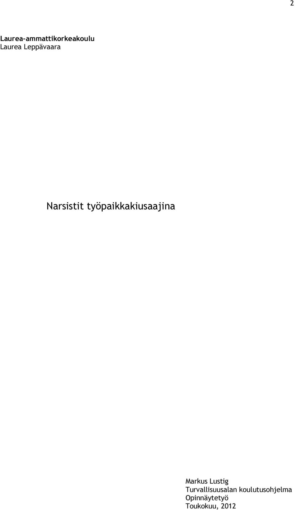 työpaikkakiusaajina Markus Lustig