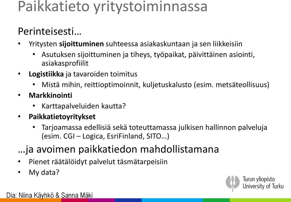 metsäteollisuus) Markkinointi Karttapalveluiden kautta?