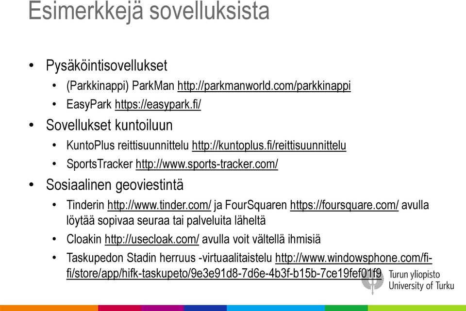 com/ Sosiaalinen geoviestintä Tinderin http://www.tinder.com/ ja FourSquaren https://foursquare.