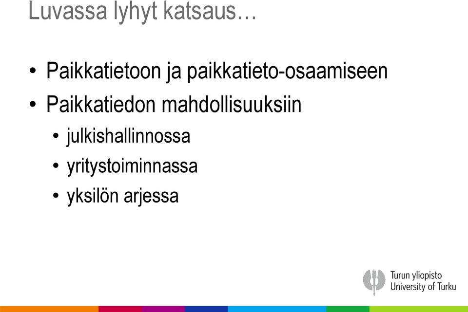 Paikkatiedon mahdollisuuksiin