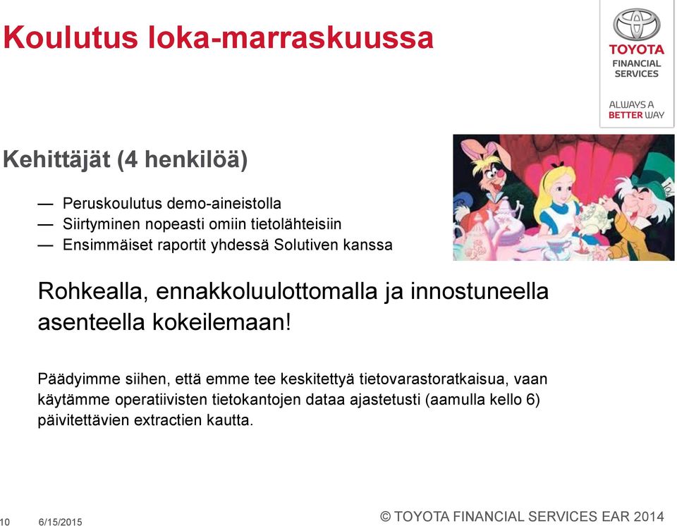 innostuneella asenteella kokeilemaan!