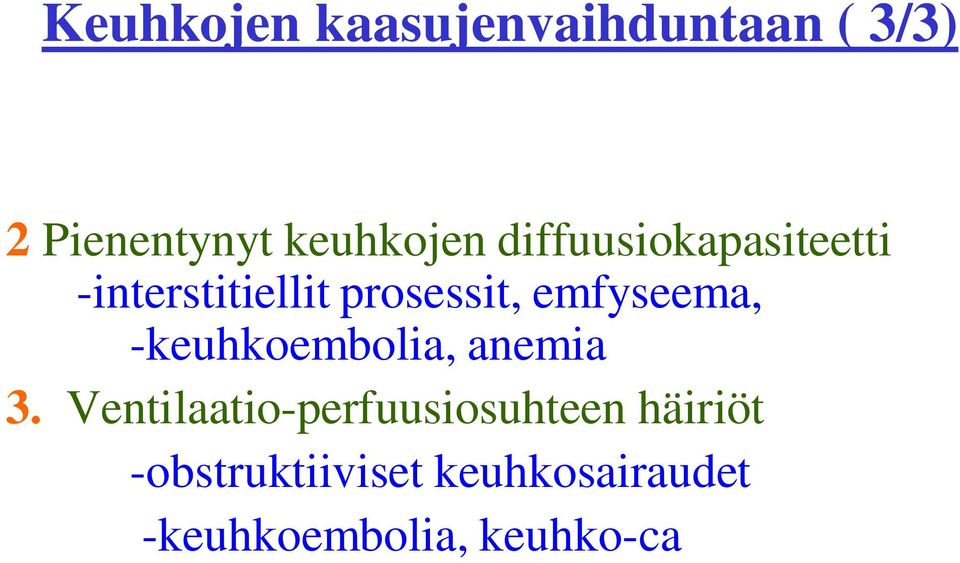 -keuhkoembolia, anemia 3.