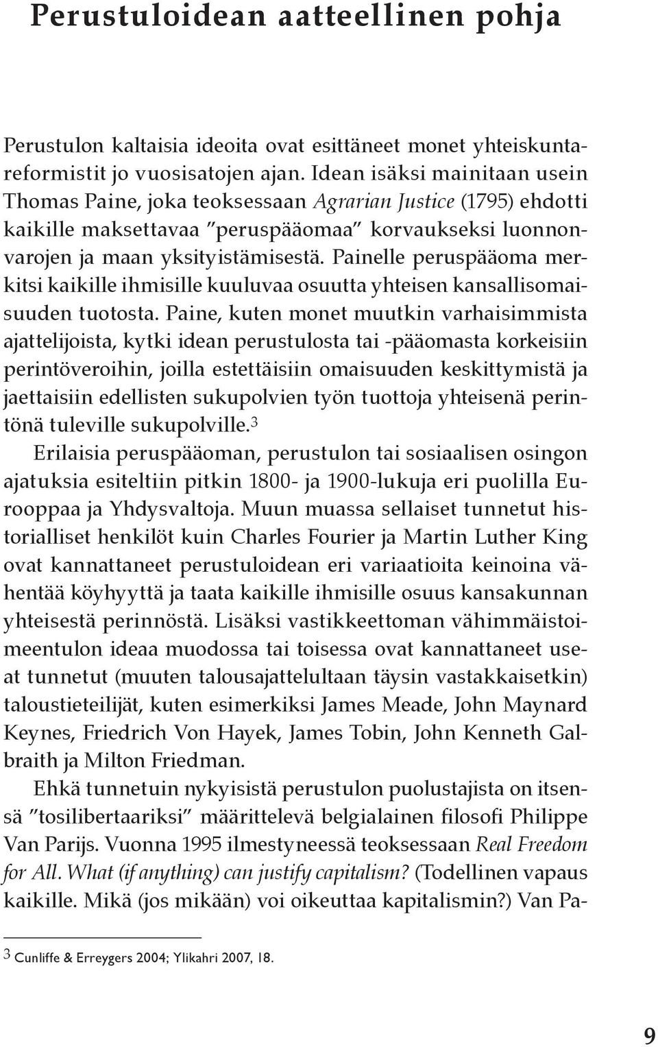 Painelle peruspääoma merkitsi kaikille ihmisille kuuluvaa osuutta yhteisen kansallisomaisuuden tuotosta.