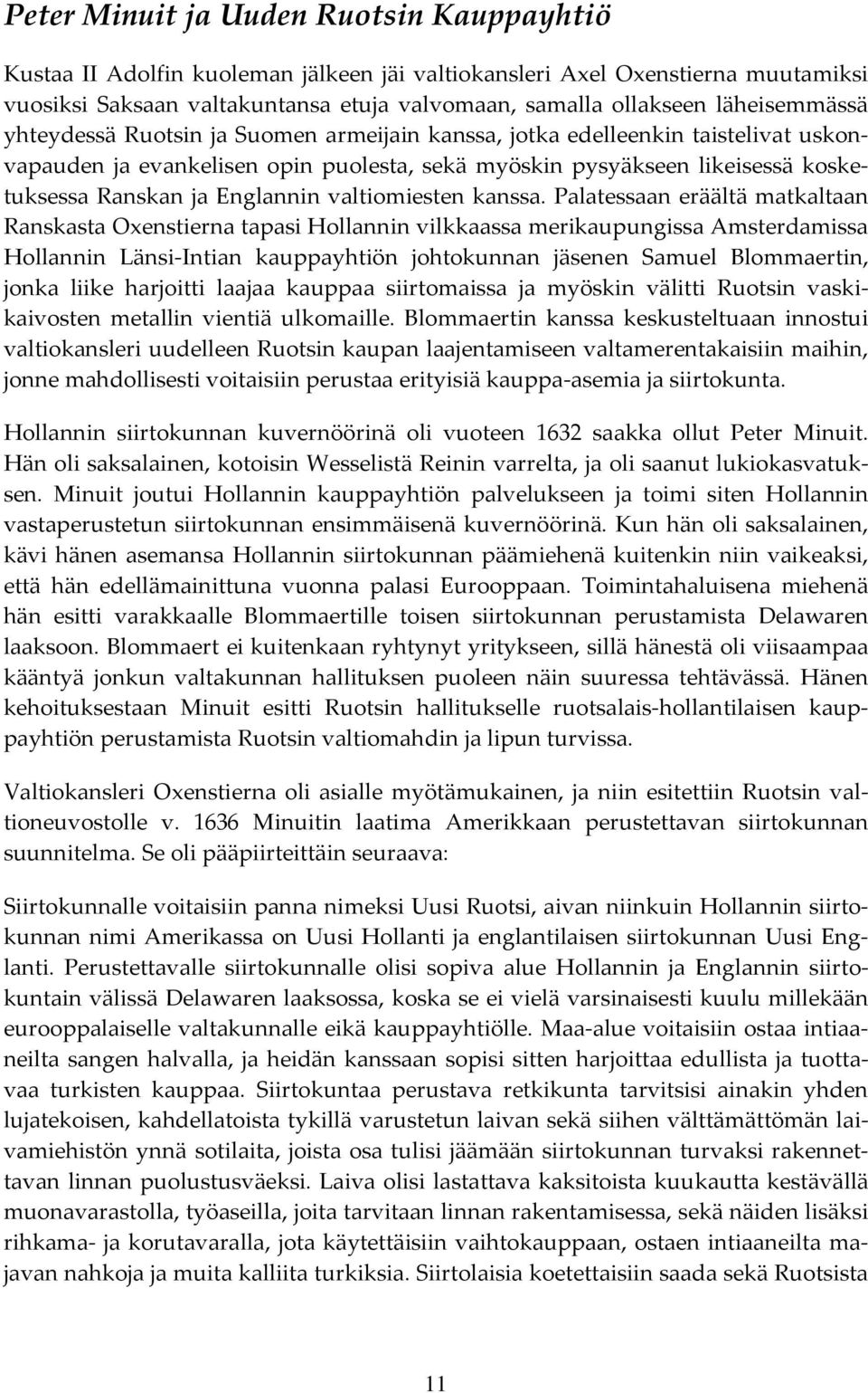 Englannin valtiomiesten kanssa.
