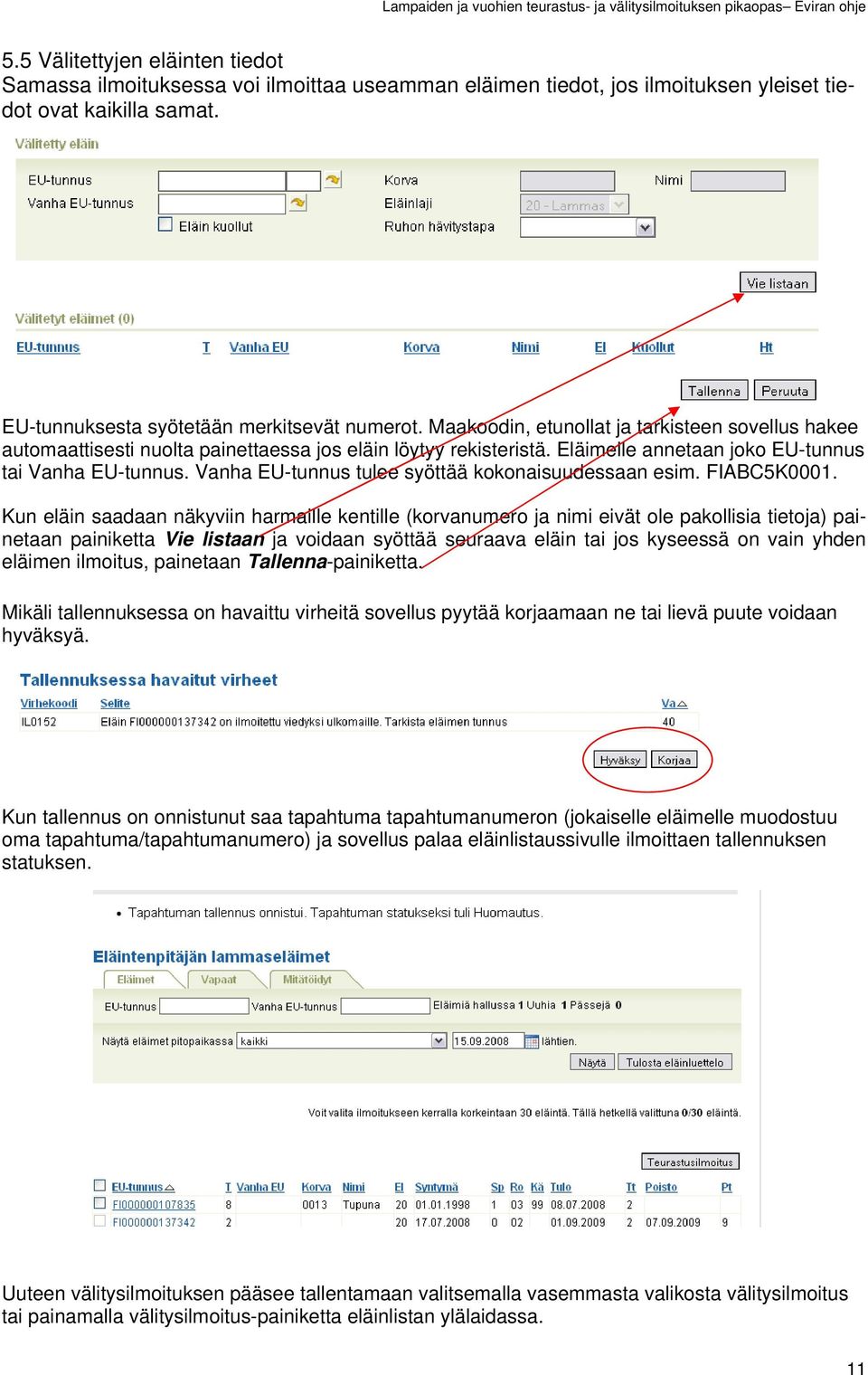 Vanha EU-tunnus tulee syöttää kokonaisuudessaan esim. FIABC5K0001.