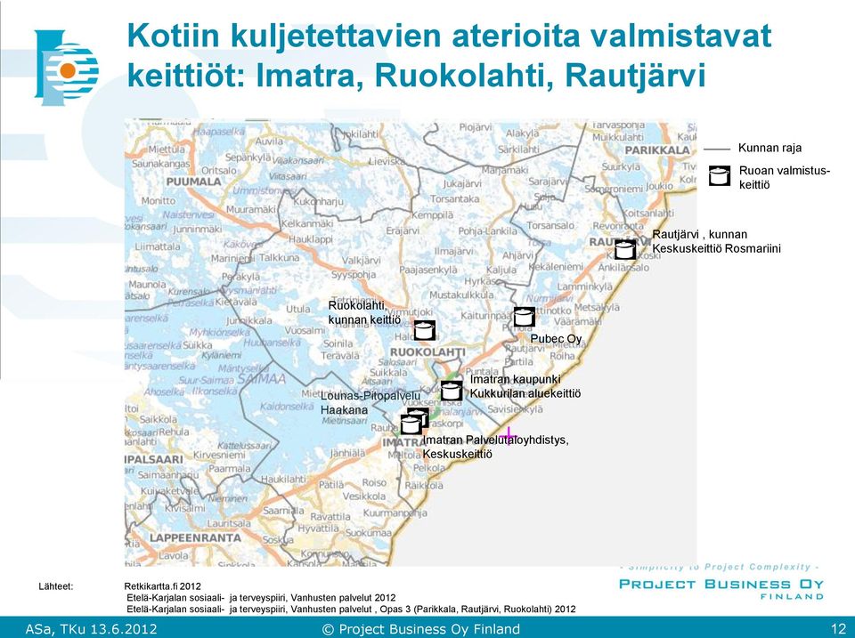 Kukkurilan aluekeittiö Imatran Palvelutaloyhdistys, Keskuskeittiö Lähteet: Retkikartta.