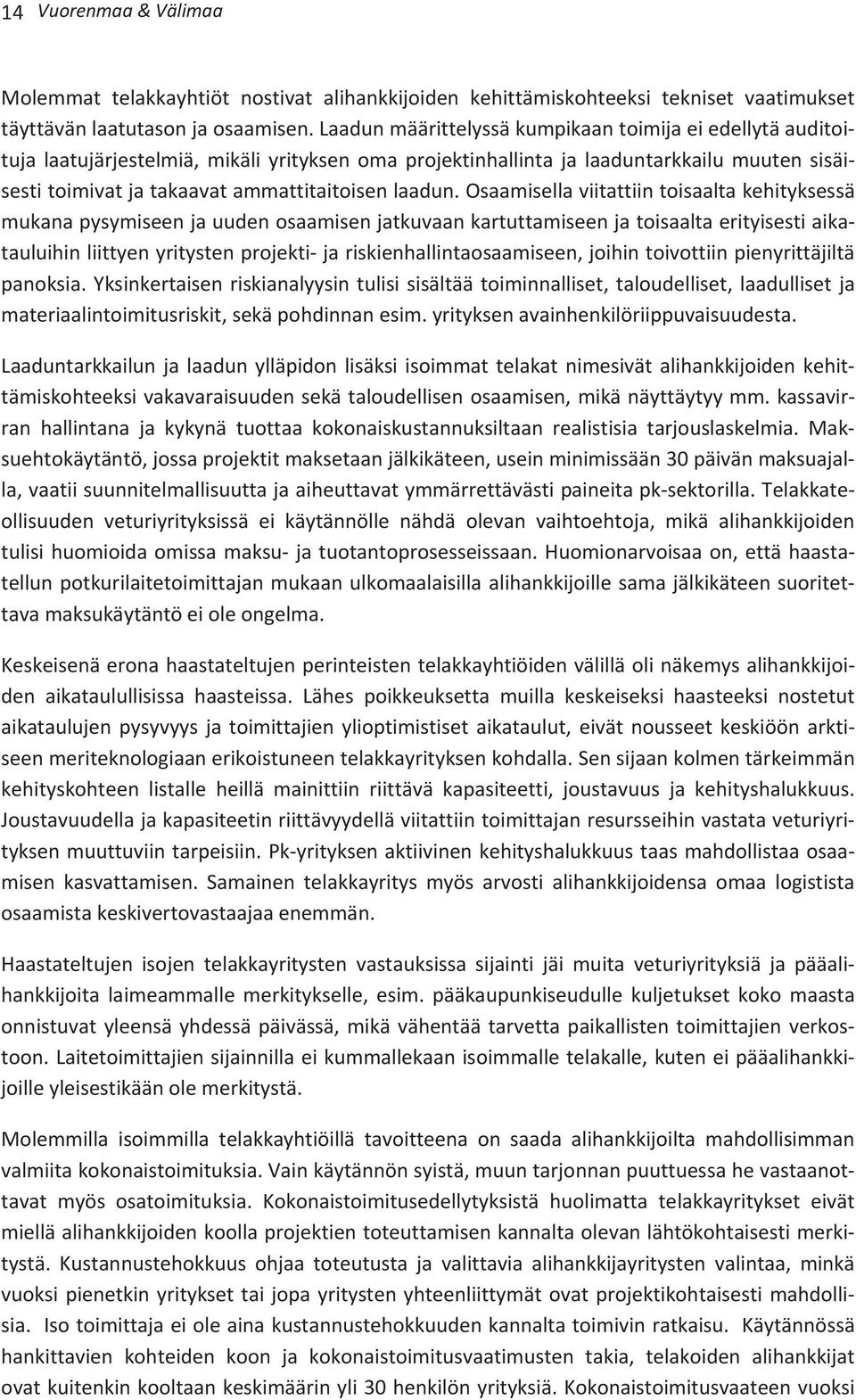 osaamisellaviitattiintoisaaltakehityksessä mukanapysymiseenjauudenosaamisenjatkuvaankartuttamiseenjatoisaaltaerityisestiaika