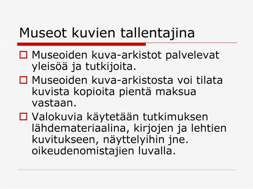 Museoiden kuva-arkistosta voi tilata kuvista kopioita pientä maksua