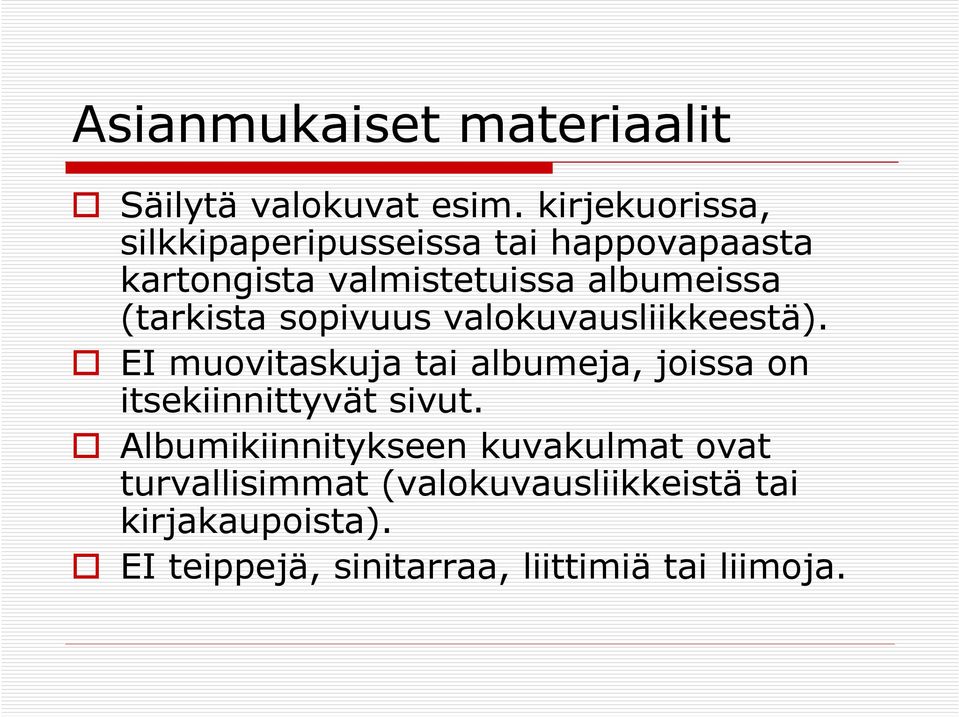 (tarkista sopivuus valokuvausliikkeestä).