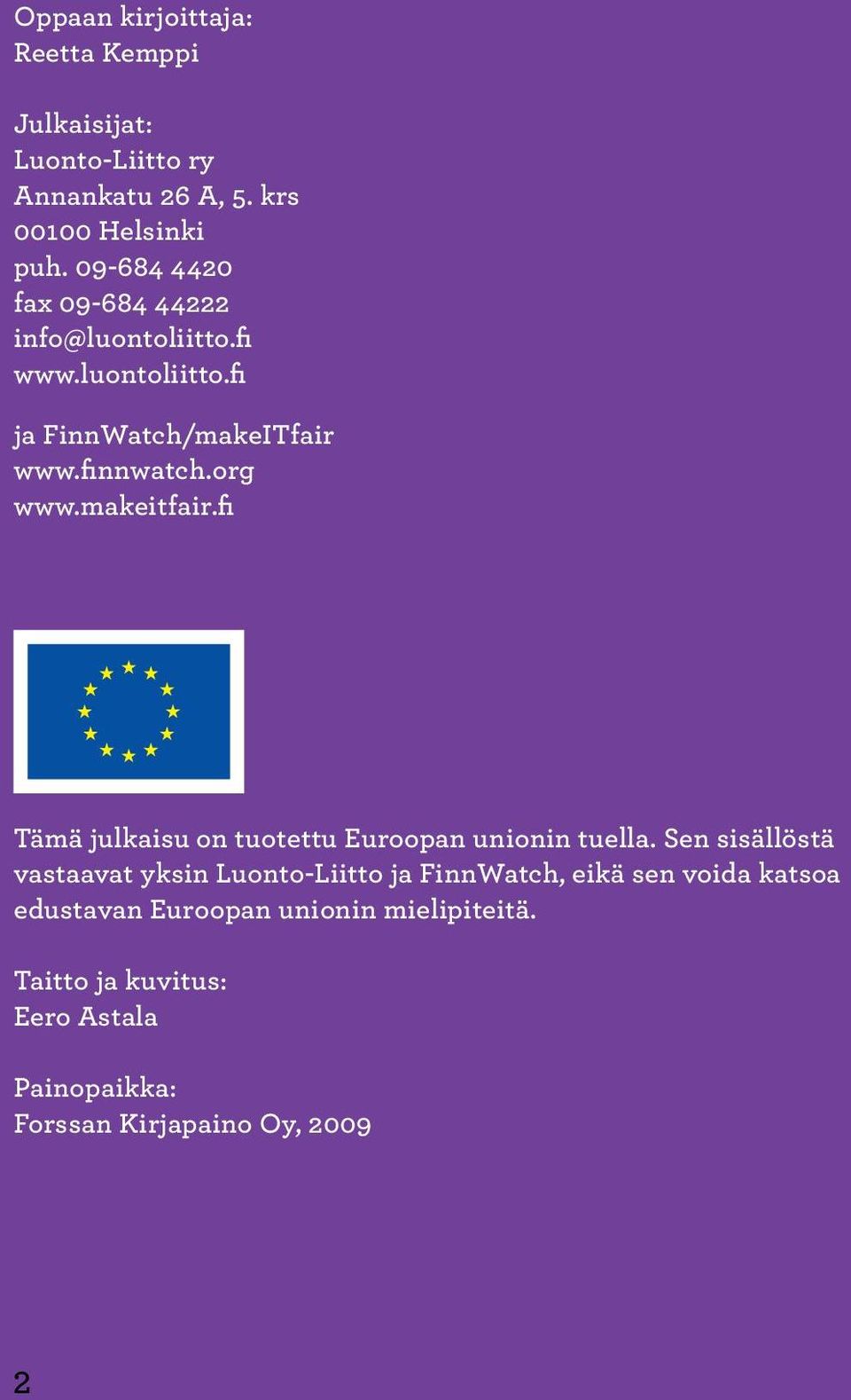 makeitfair.fi Tämä julkaisu on tuotettu Euroopan unionin tuella.