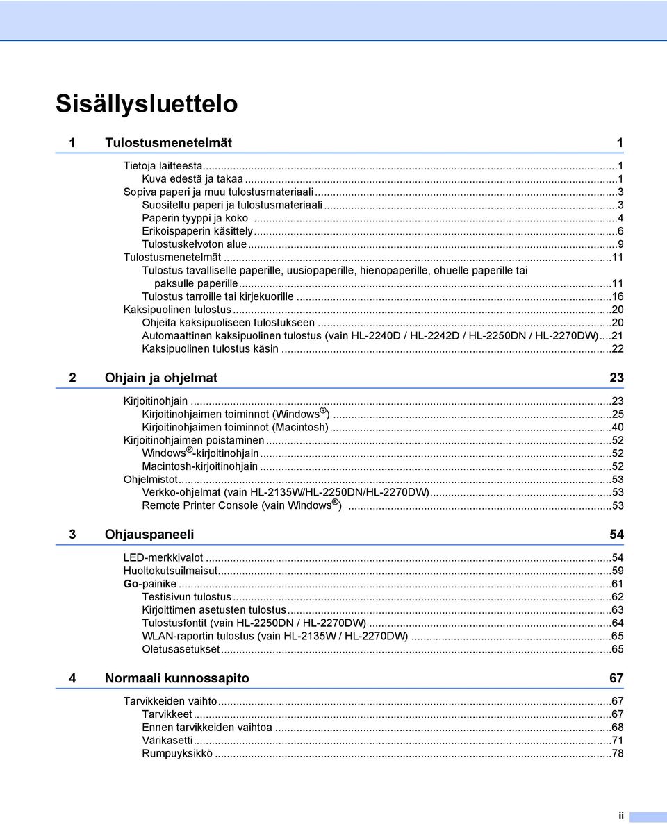 ..11 Tulostus tarroille tai kirjekuorille...16 Kaksipuolinen tulostus...20 Ohjeita kaksipuoliseen tulostukseen.