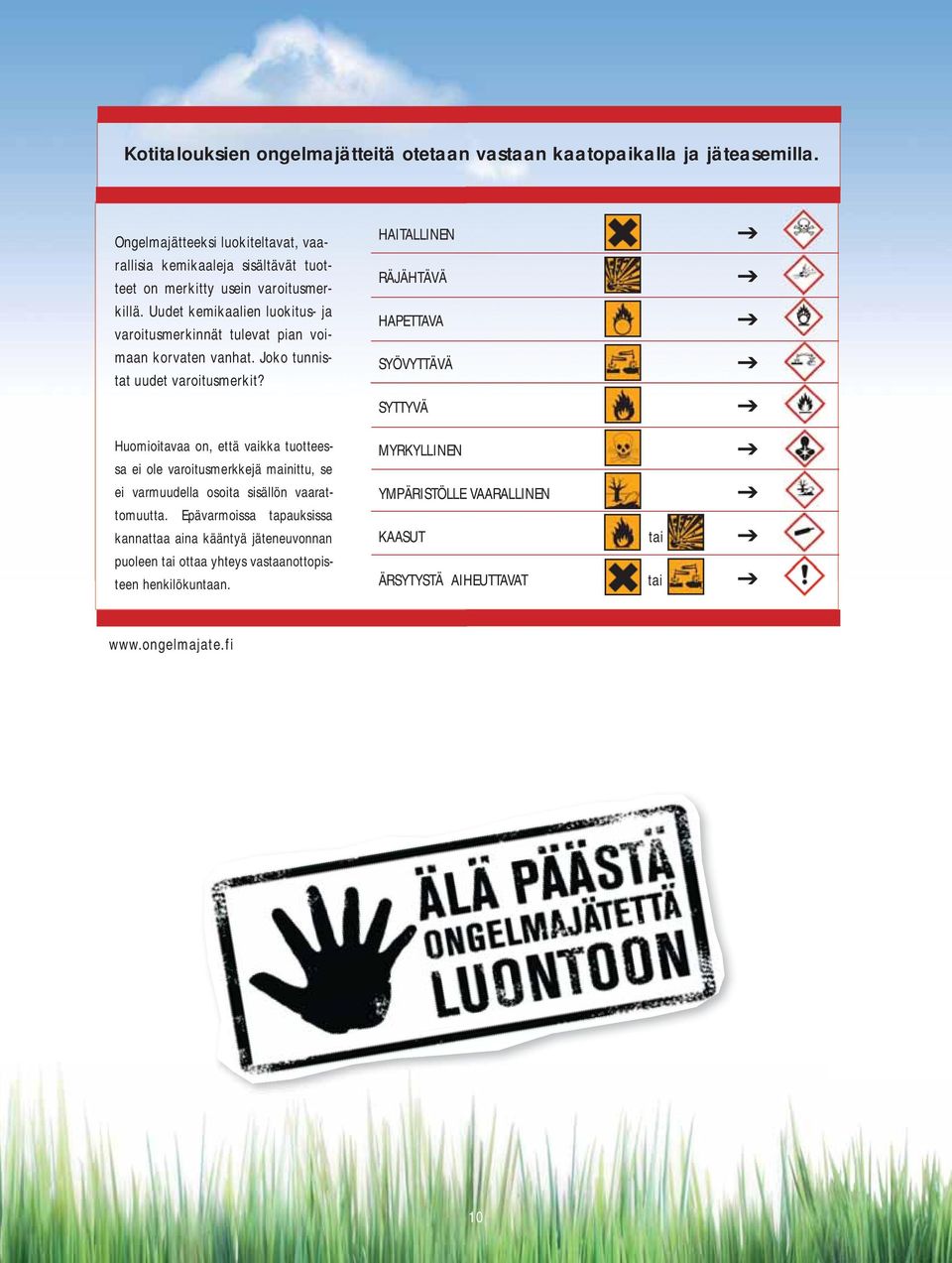 Uudet kemikaalien luokitus- ja varoitusmerkinnät tulevat pian voimaan korvaten vanhat. Joko tunnistat uudet varoitusmerkit?