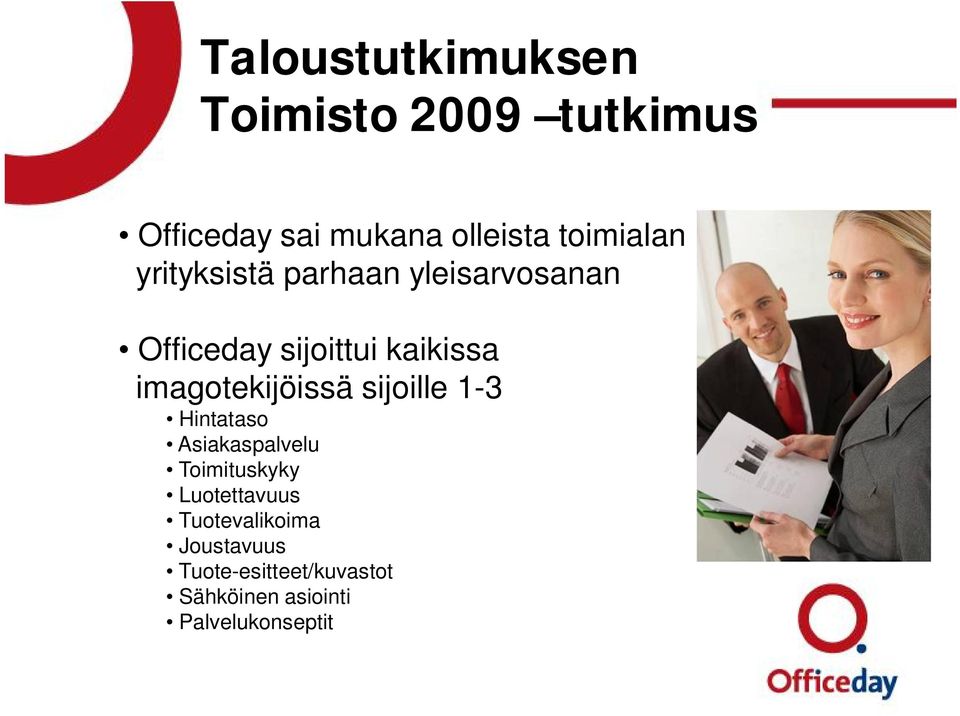 imagotekijöissä sijoille 1-3 Hintataso Asiakaspalvelu Toimituskyky