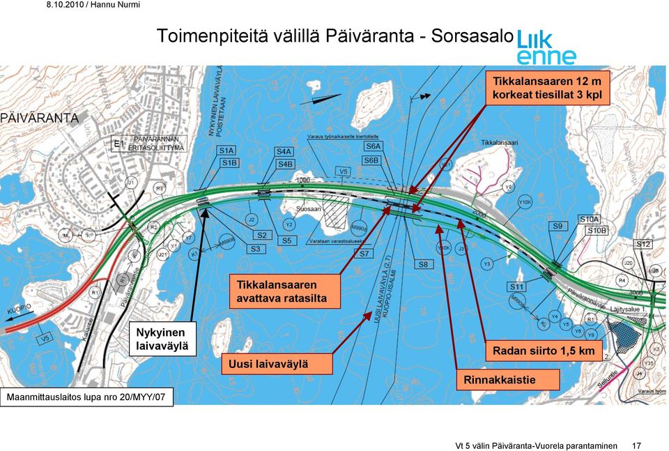 laivaväylä Maanmittauslaitos lupa nro 20/MYY/07 Uusi laivaväylä