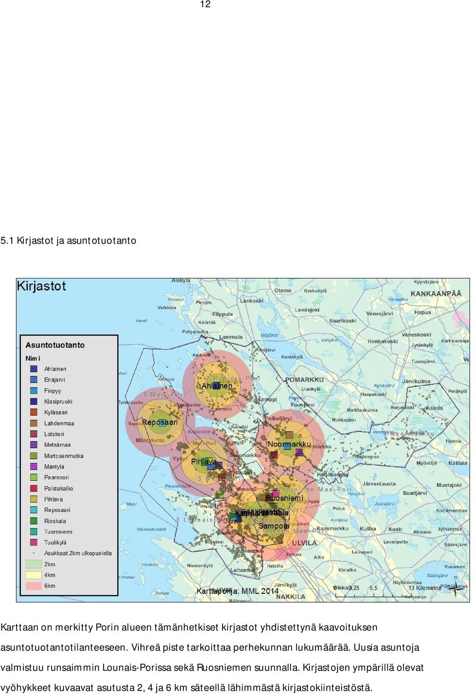 Vihreä piste tarkoittaa perhekunnan lukumäärää.