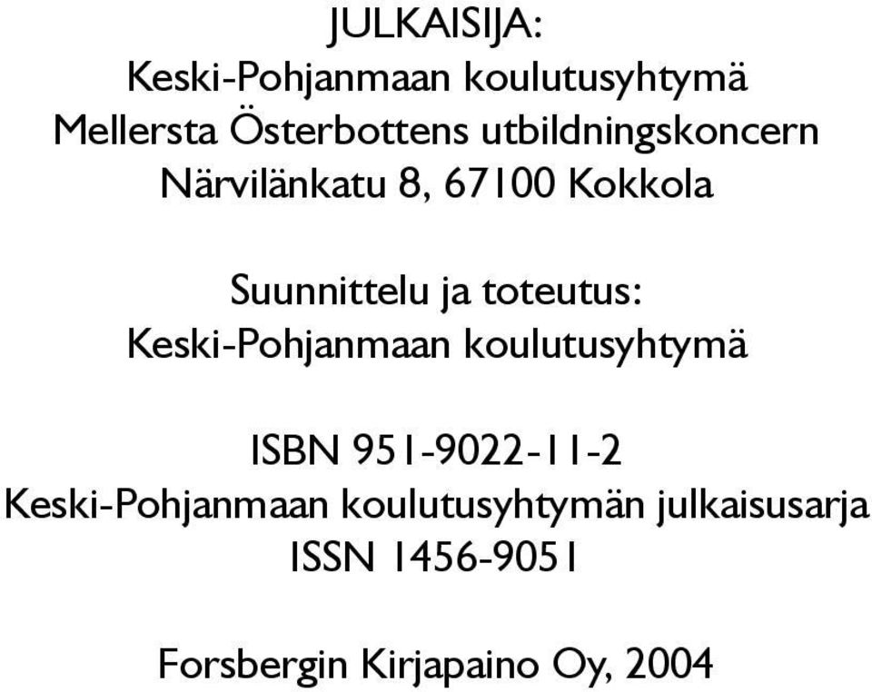 toteutus: Keski-Pohjanmaan koulutusyhtymä ISBN 951-9022-11-2