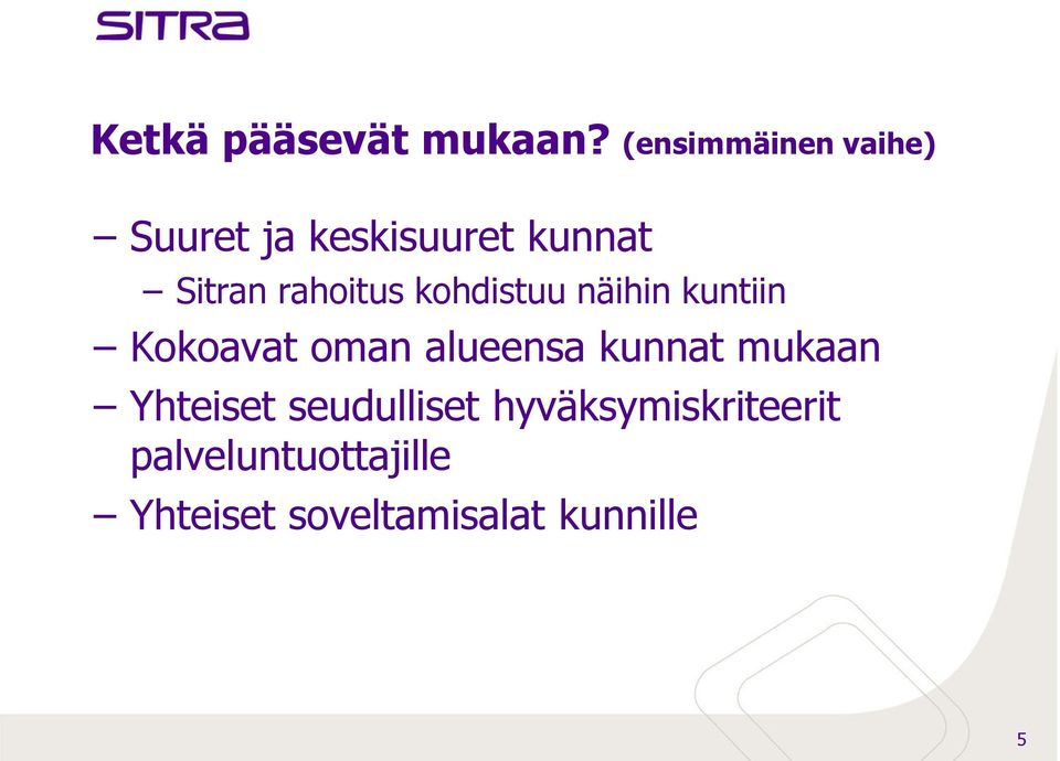 rahoitus kohdistuu näihin kuntiin Kokoavat oman alueensa