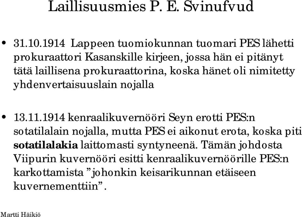 prokuraattorina, koska hänet oli nimitetty yhdenvertaisuuslain nojalla 13.11.