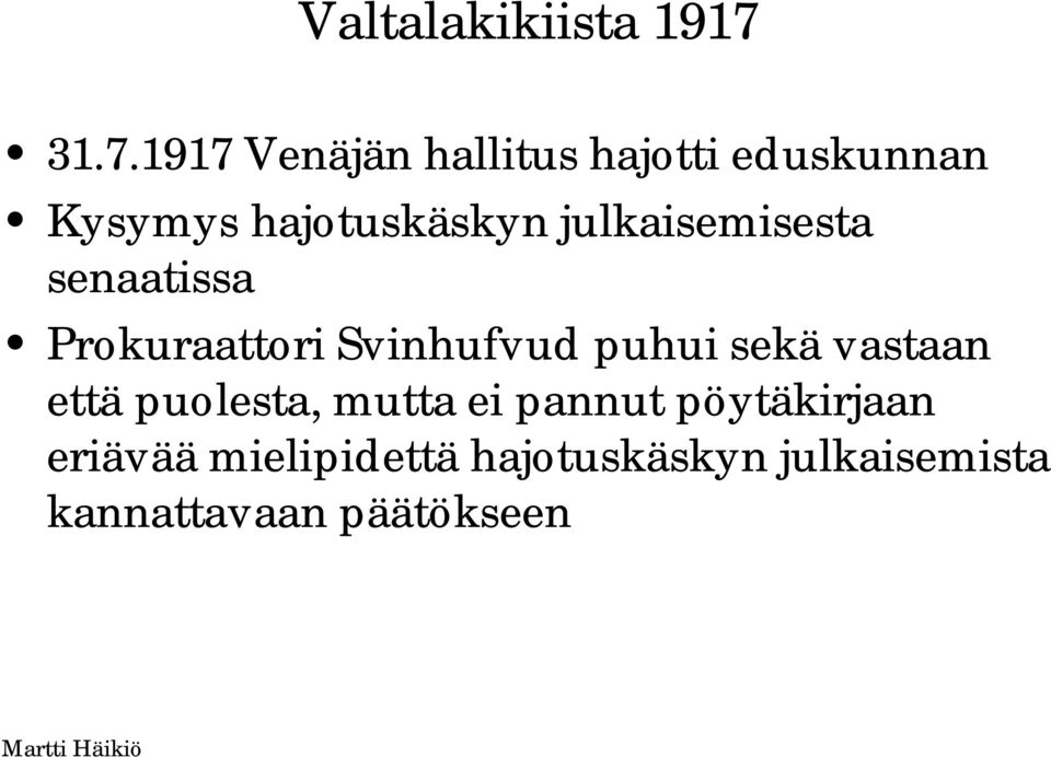 julkaisemisesta senaatissa Prokuraattori Svinhufvud puhui sekä