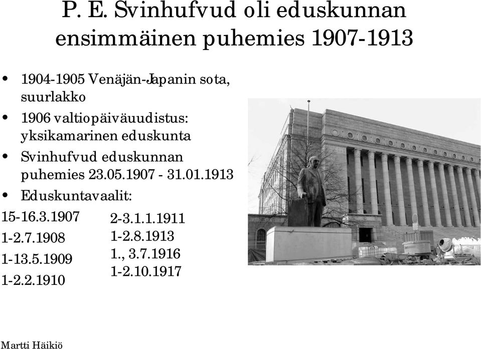 eduskunta Svinhufvud eduskunnan puhemies 23.05.1907-31.01.