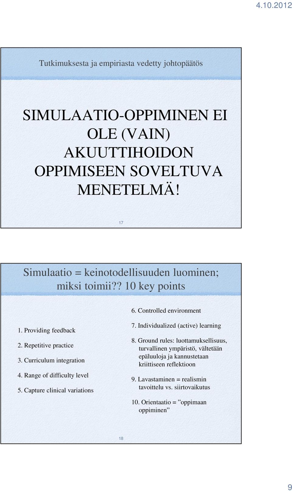 Curriculum integration 4. Range of difficulty level 5. Capture clinical variations 7. Individualized (active) learning 8.