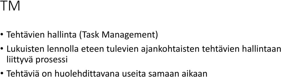 ajankohtaisten tehtävien hallintaan