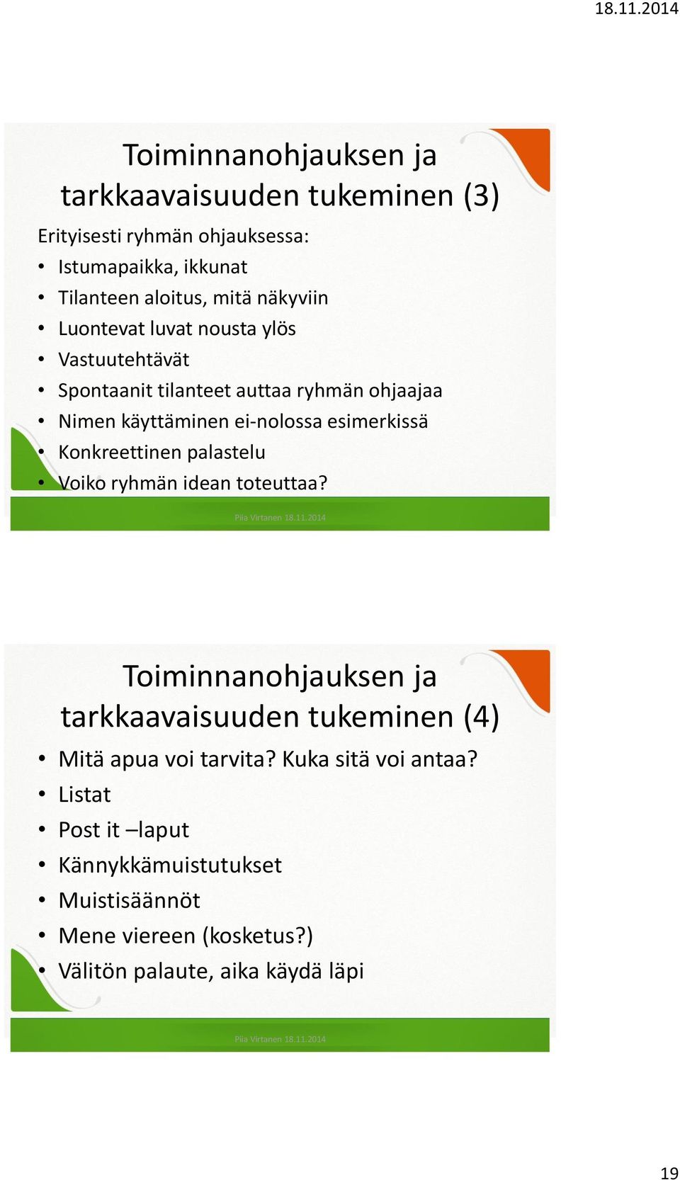 esimerkissä Konkreettinen palastelu Voiko ryhmän idean toteuttaa?