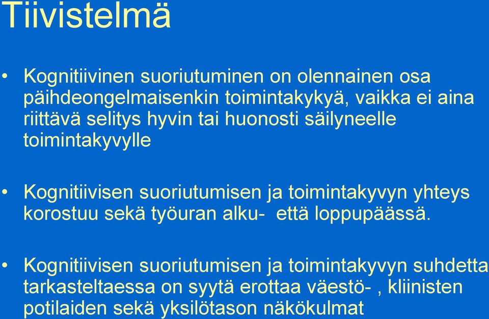 toimintakyvyn yhteys korostuu sekä työuran alku- että loppupäässä.