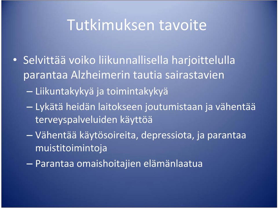 laitokseen joutumistaan ja vähentää terveyspalveluiden käyttöä Vähentää