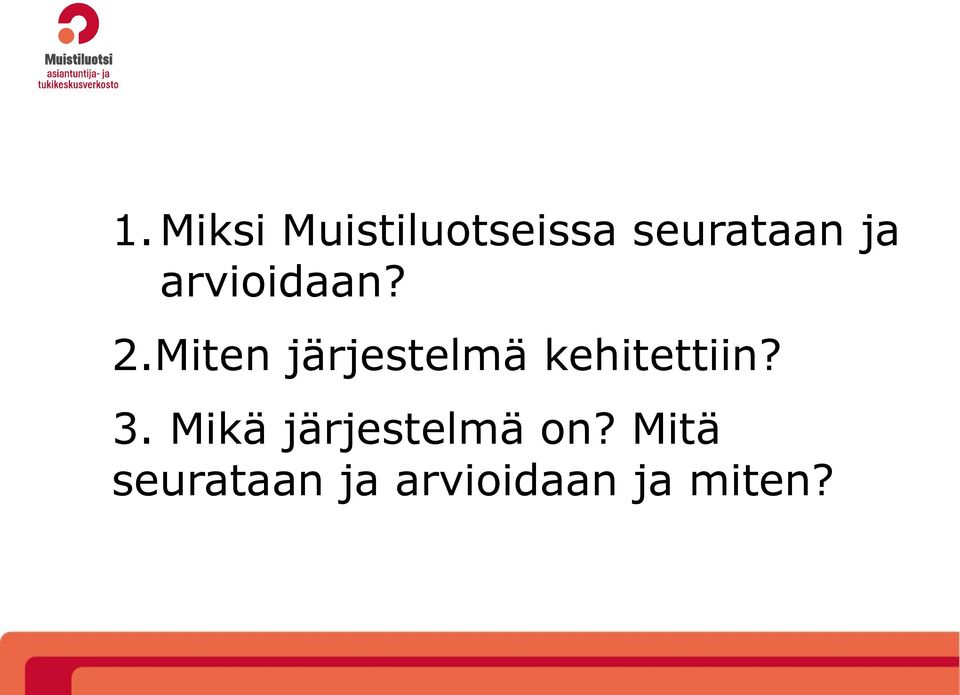 Miten järjestelmä kehitettiin? 3.