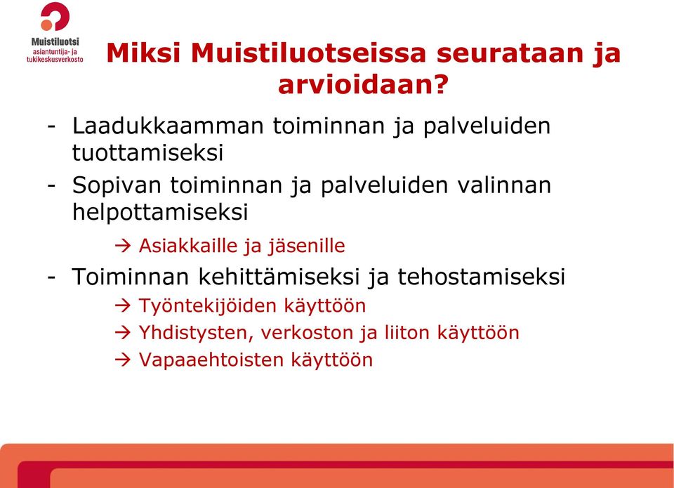 palveluiden valinnan helpottamiseksi Asiakkaille ja jäsenille - Toiminnan