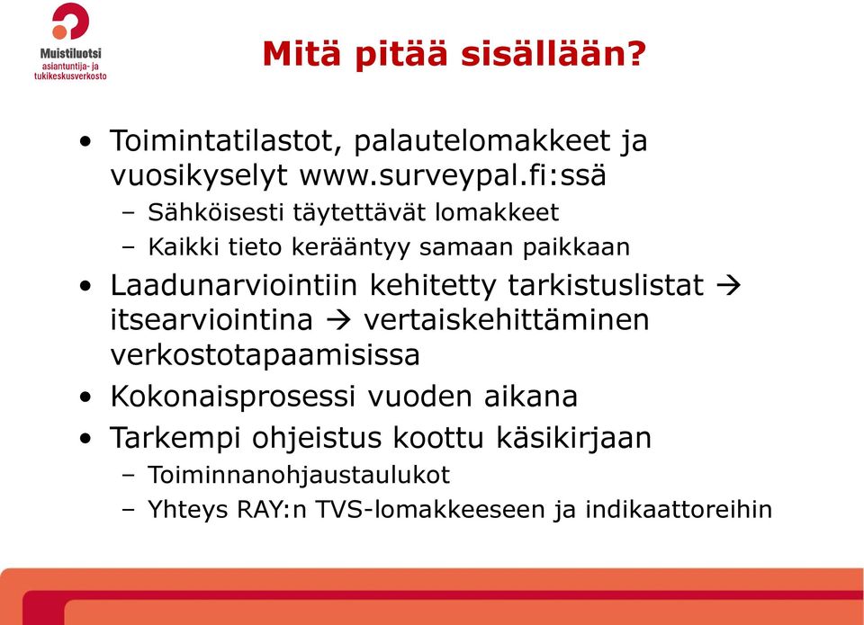 kehitetty tarkistuslistat itsearviointina vertaiskehittäminen verkostotapaamisissa Kokonaisprosessi