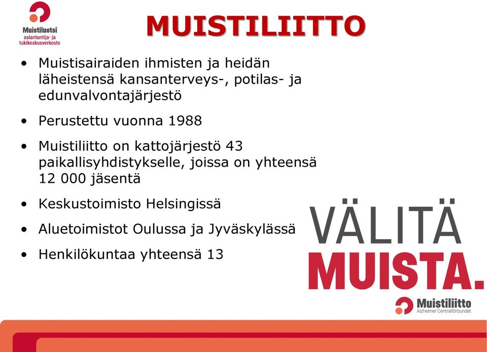 paikallisyhdistykselle, joissa on yhteensä 12 000 jäsentä Keskustoimisto