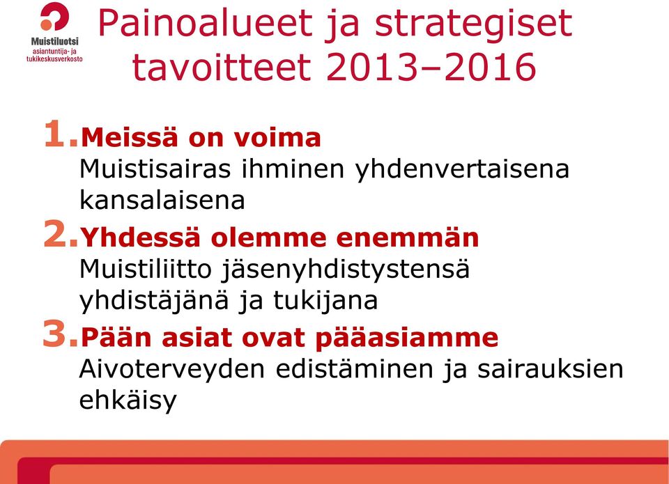 Yhdessä olemme enemmän Muistiliitto jäsenyhdistystensä yhdistäjänä