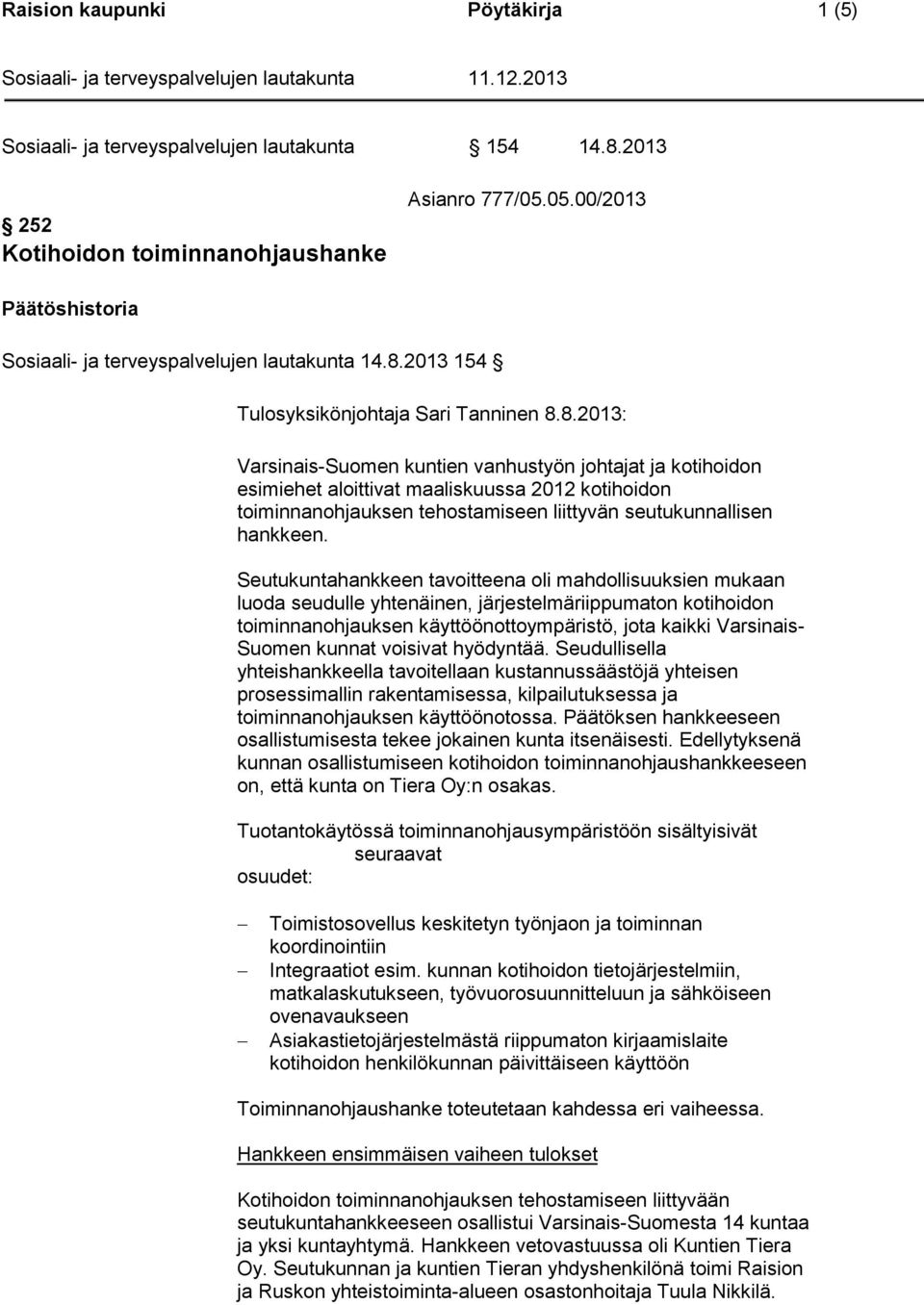 2013 154 Tulosyksikönjohtaja Sari Tanninen 8.