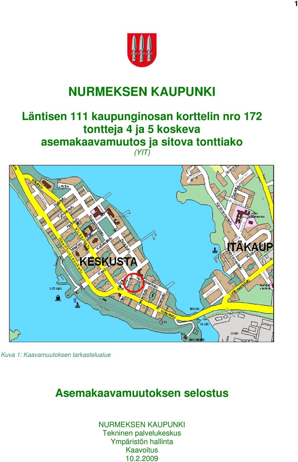 Kuva 1: Kaavamuutoksen tarkastelualue Asemakaavamuutoksen selostus