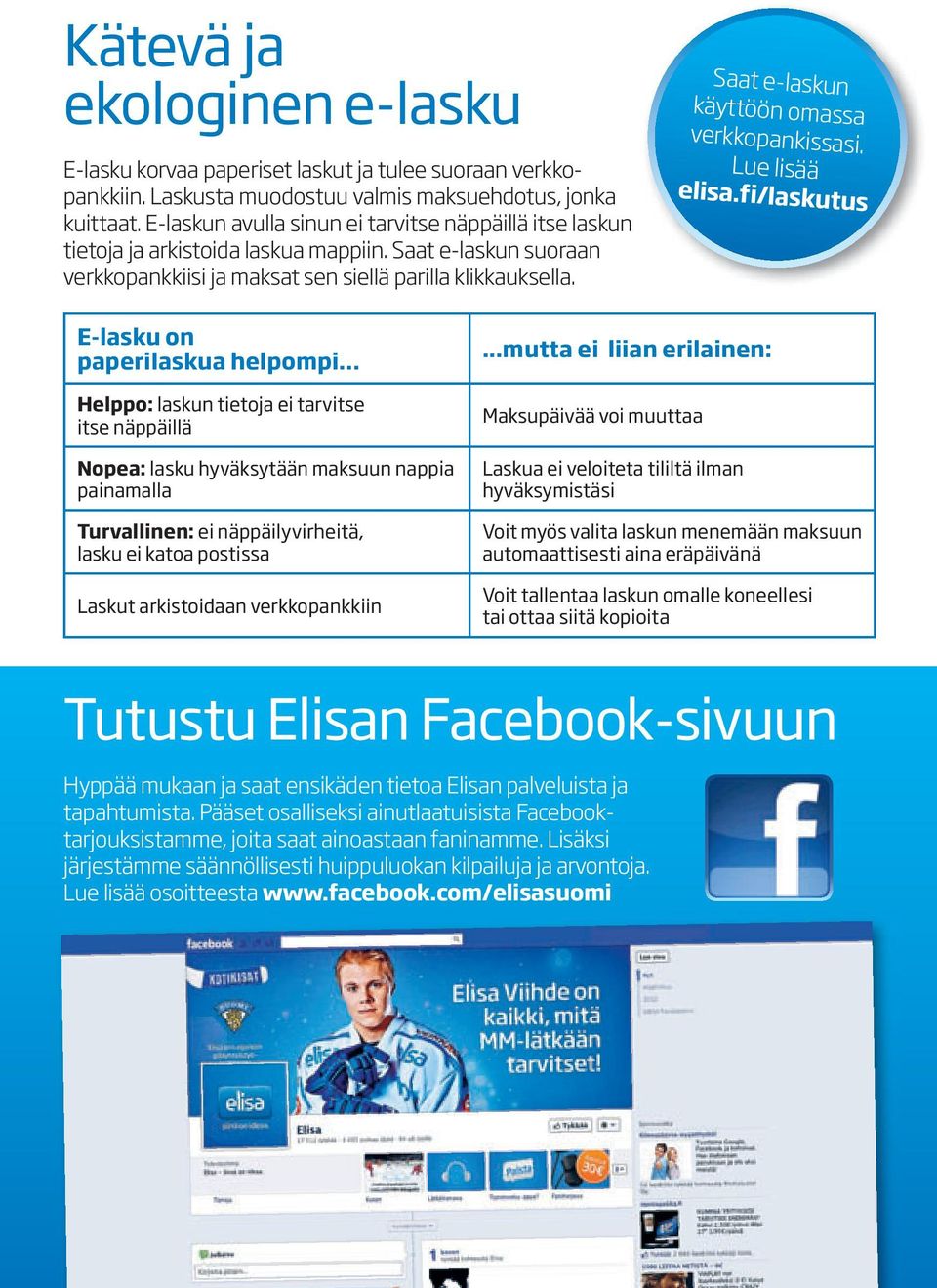 Saat e-laskun käyttöön omassa verkkopankissasi. Lue lisää elisa.