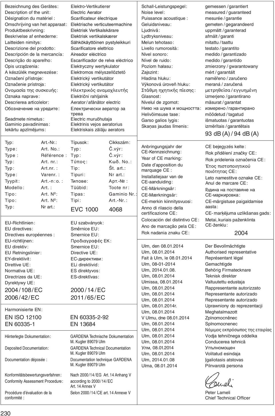 Scarificatore elettrico Descripción de la mercancía: Aireador eléctrico Descrição do aparelho: Escarificador de relva eléctrico Opis urz dzenia: Elektryczny wertykulator A kйszьlйk megnevezйse: