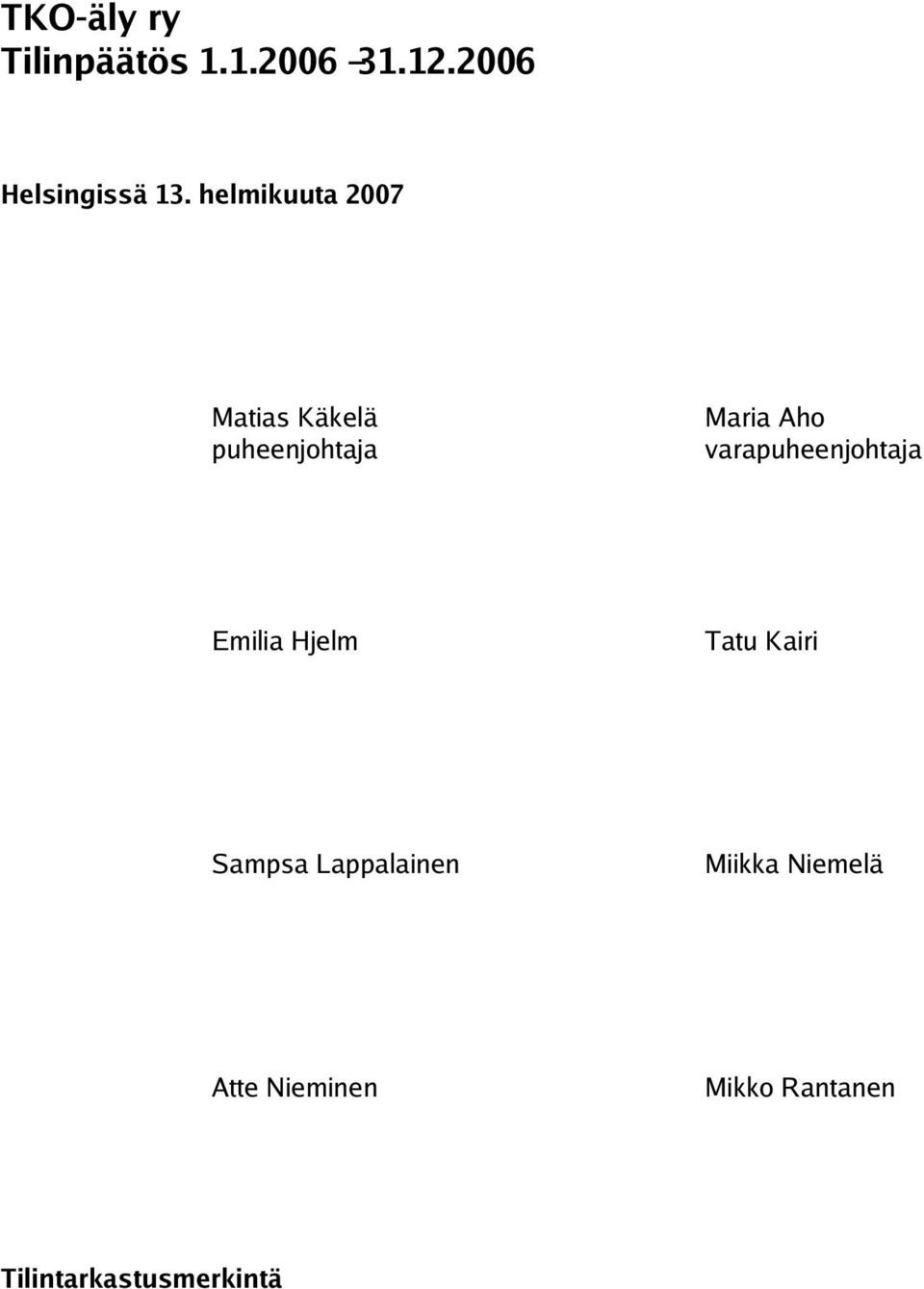 varapuheenjohtaja Emilia Hjelm Tatu Kairi Sampsa