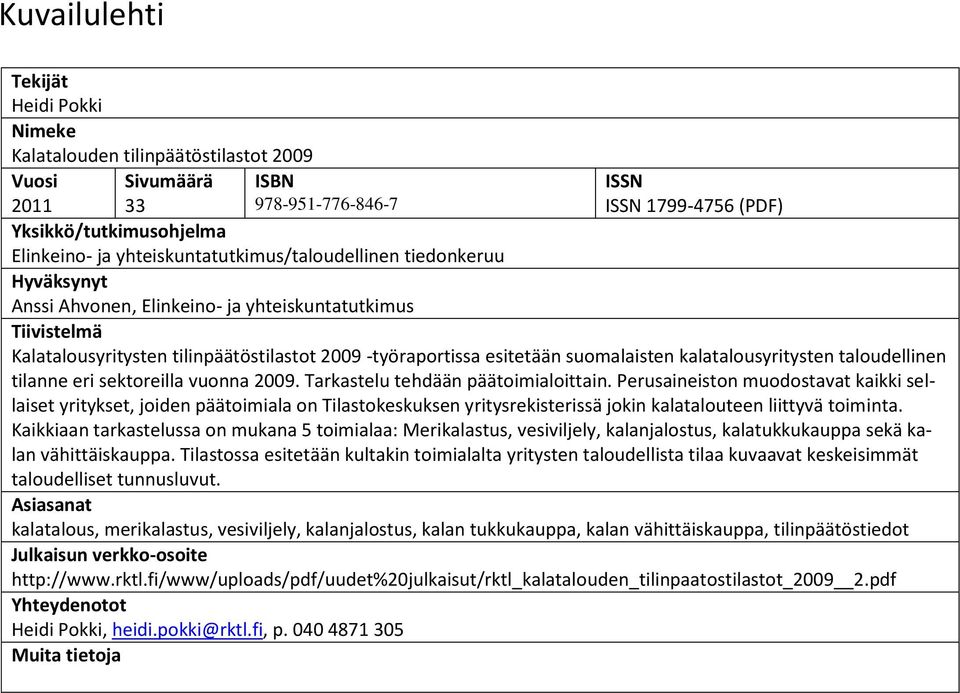 eri sektoreilla vuonna 2009. Tarkastelu tehdään päätoimialoittain.