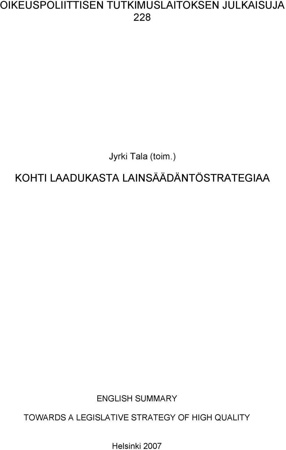 ) KOHTI LAADUKASTA LAINSÄÄDÄNTÖSTRATEGIAA