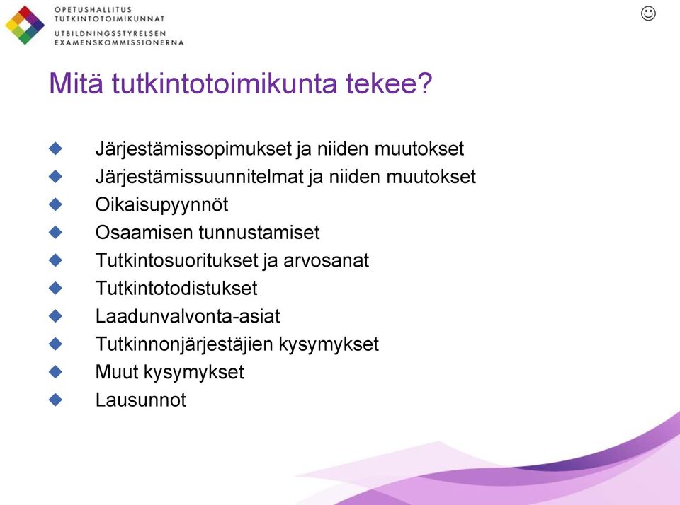 niiden muutokset Oikaisupyynnöt Osaamisen tunnustamiset