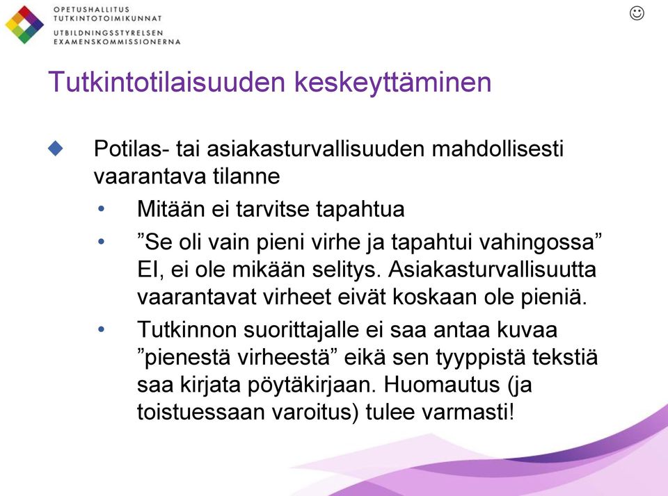 Asiakasturvallisuutta vaarantavat virheet eivät koskaan ole pieniä.