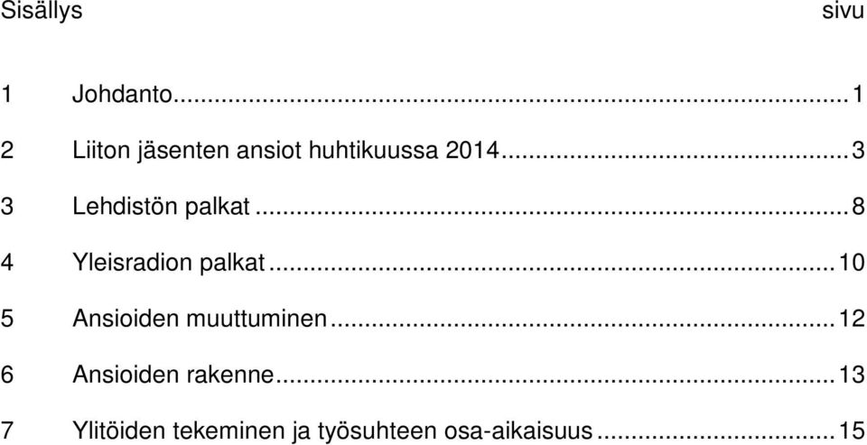 .. 3 3 Lehdistön palkat... 8 4 Yleisradion palkat.