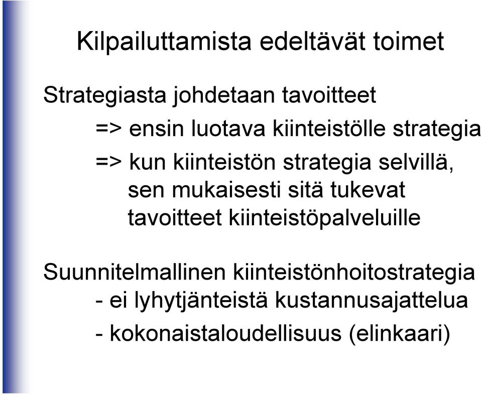 mukaisesti sitä tukevat tavoitteet kiinteistöpalveluille Suunnitelmallinen