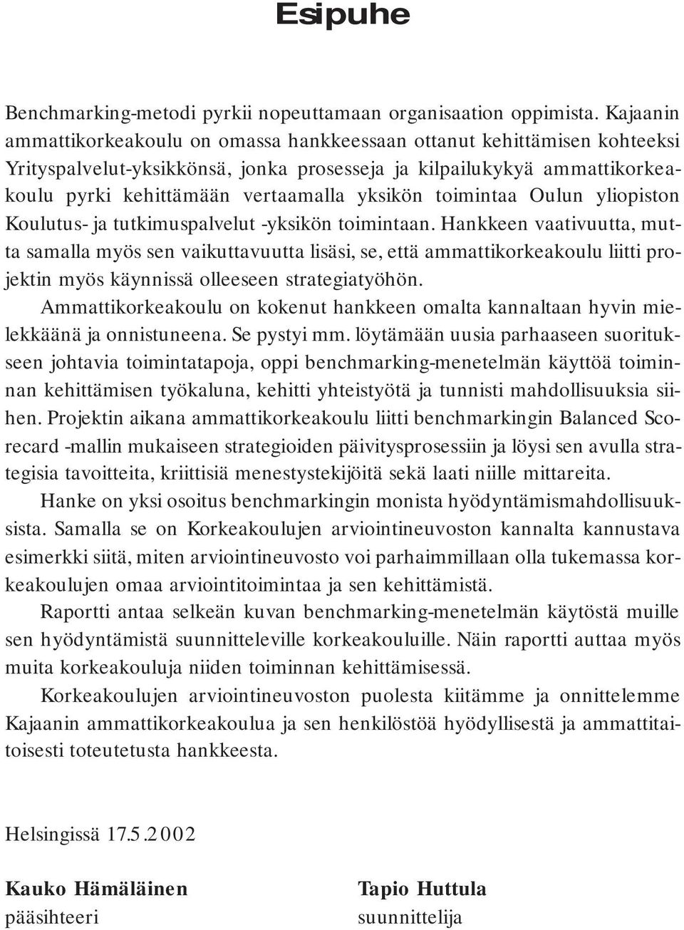 toimintaa Oulun yliopiston Koulutus- ja tutkimuspalvelut -yksikön toimintaan.